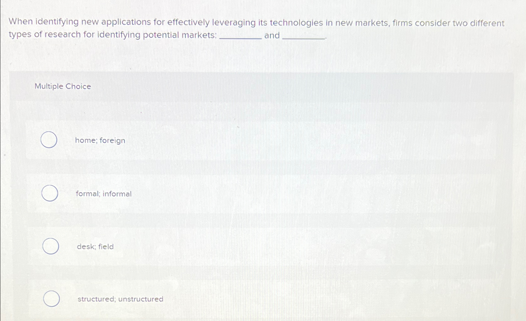  When identifying new applications for effectively leveraging its technologies in new