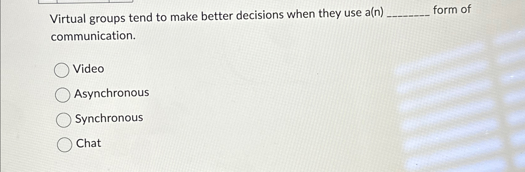  Virtual groups tend to make better decisions when they use a(n)