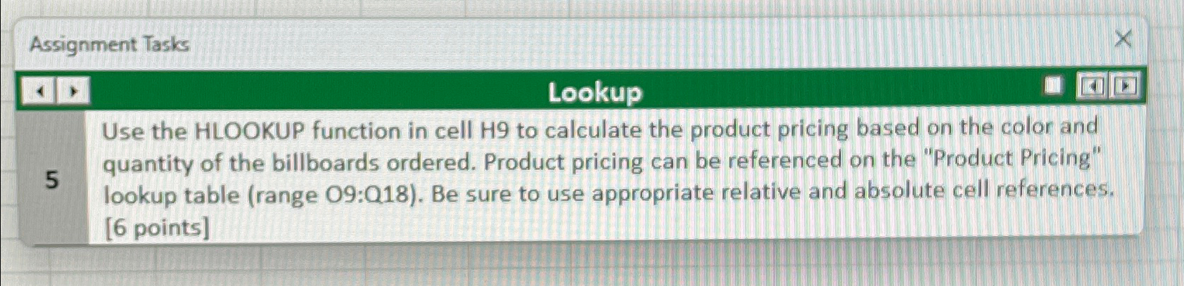  Assignment Task Lookup Use the HLOOKUP function in cell H9 to