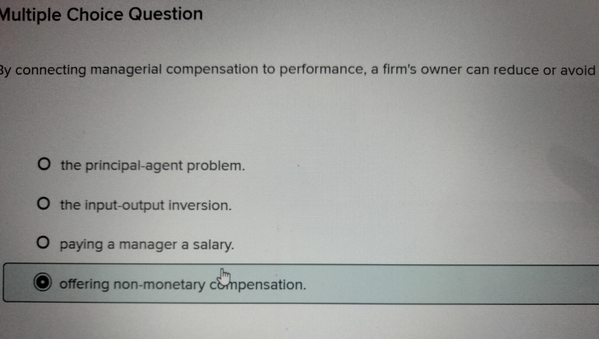  Multiple Choice Question y connecting managerial compensation to performance, a firm's