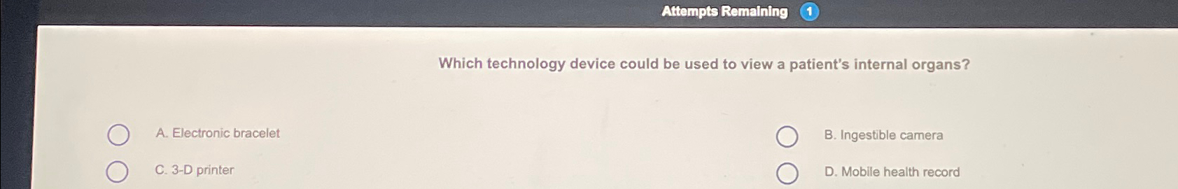  Aftempts Remaining 1 Which technology device could be used to view