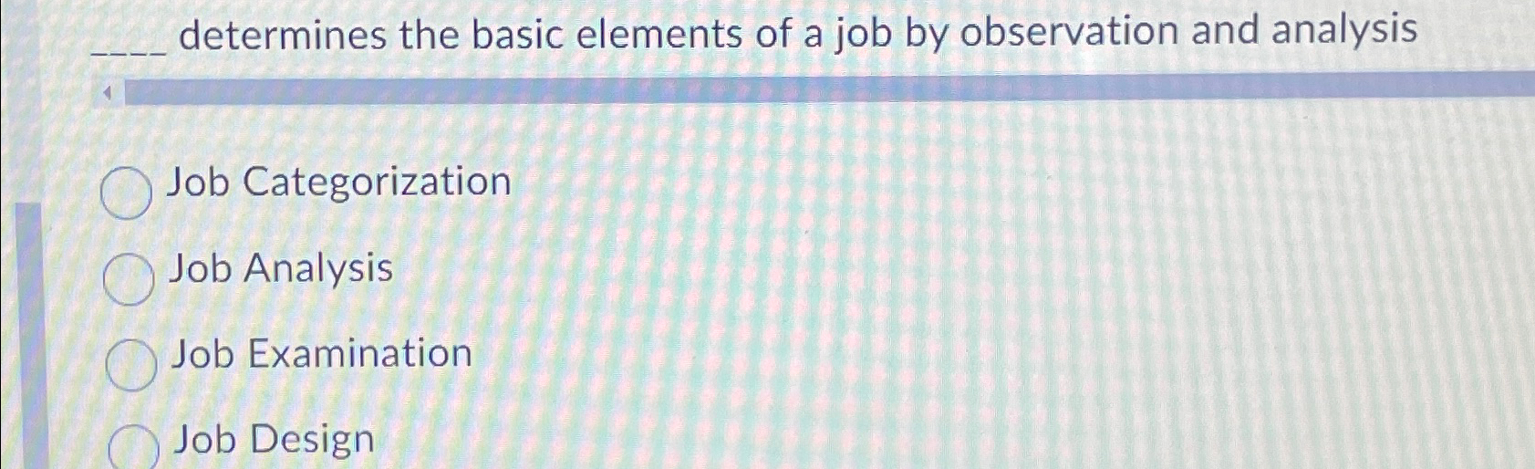  determines the basic elements of a job by observation and analysis