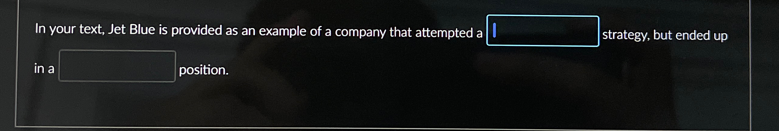  In your text, Jet Blue is provided as an example of