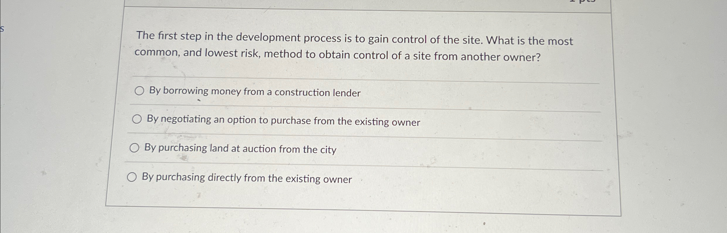  The first step in the development process is to gain control