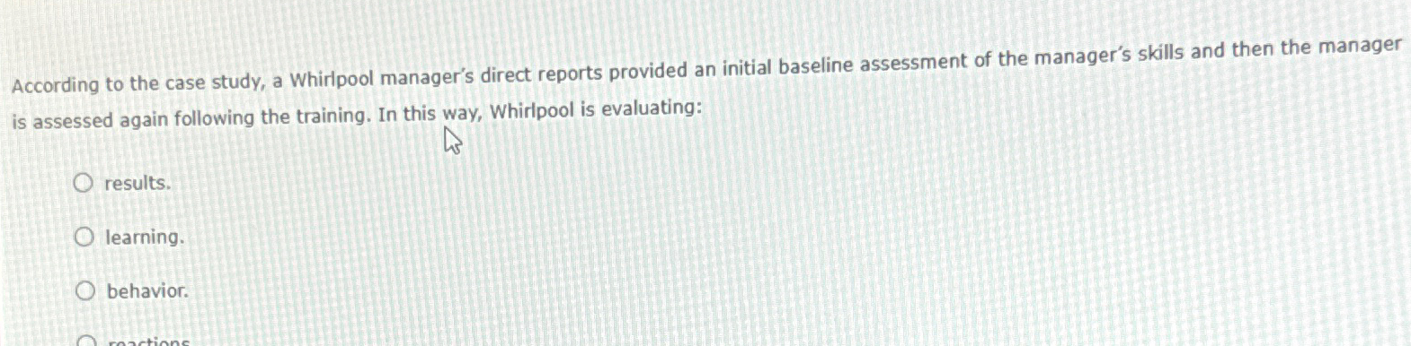  According to the case study, a Whirlpool manager's direct reports provided