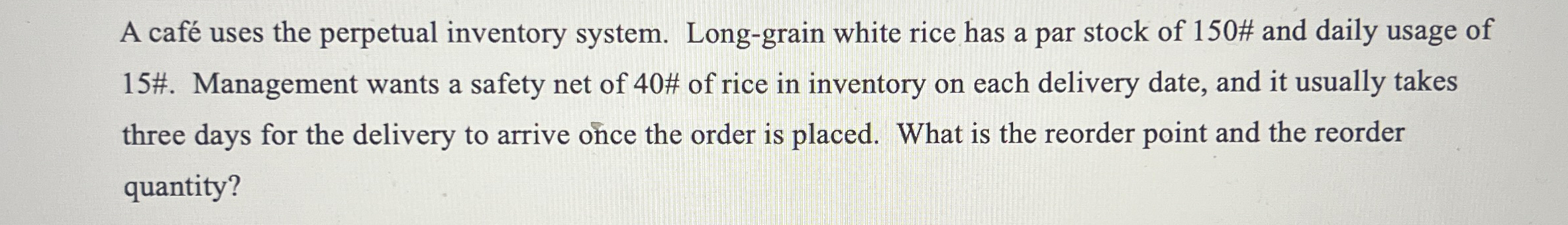  A caf uses the perpetual inventory system. Long-grain white rice has
