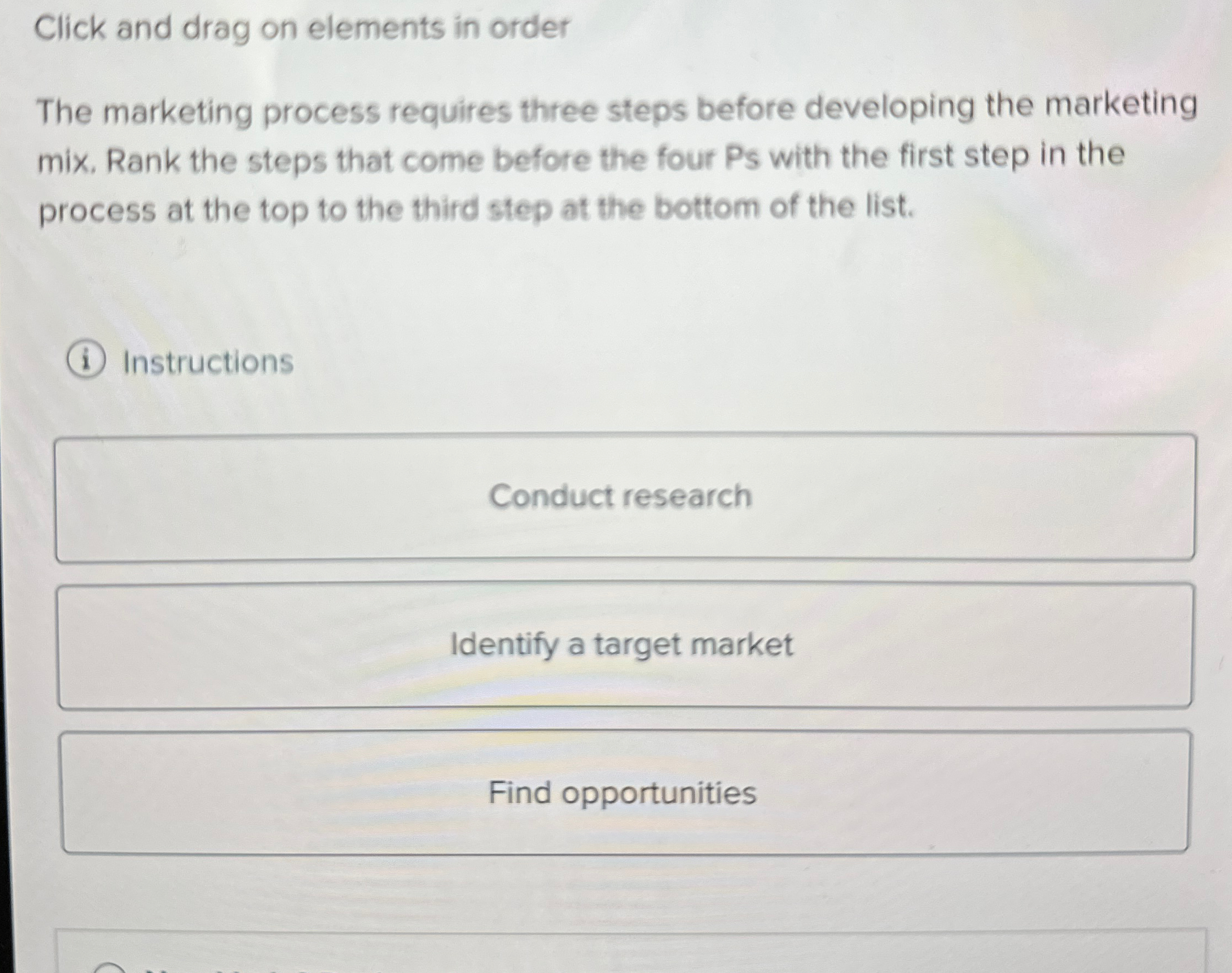  Click and drag on elements in order The marketing process requires
