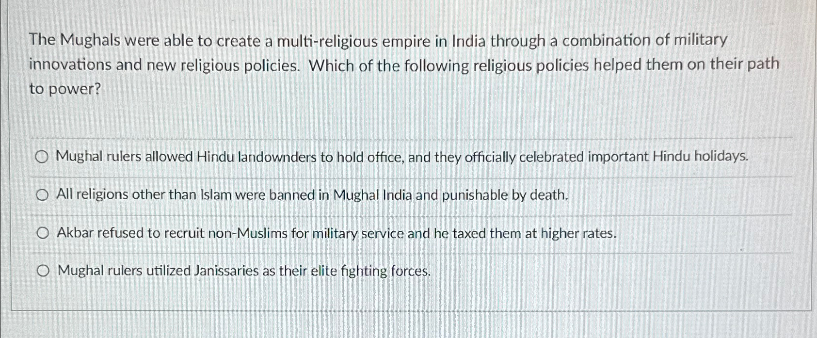  The Mughals were able to create a multi-religious empire in India