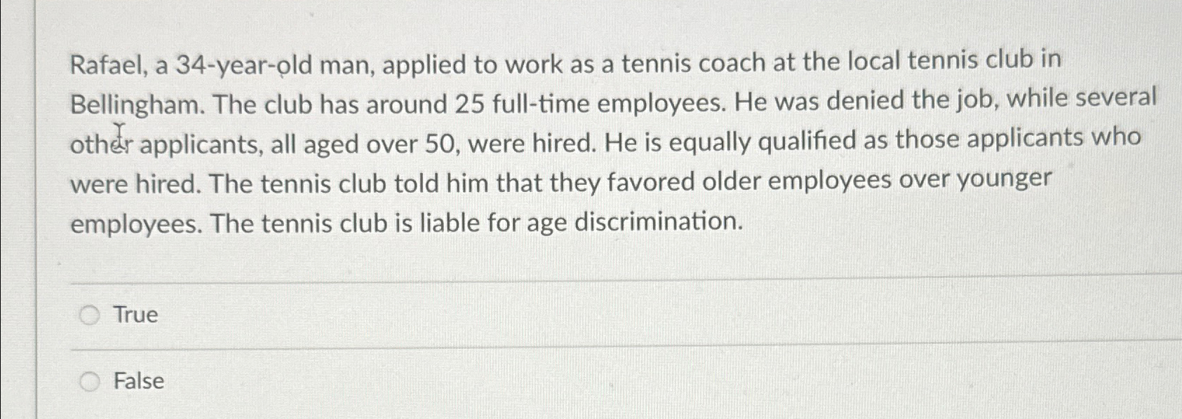  Rafael, a 34-year-old man, applied to work as a tennis coach