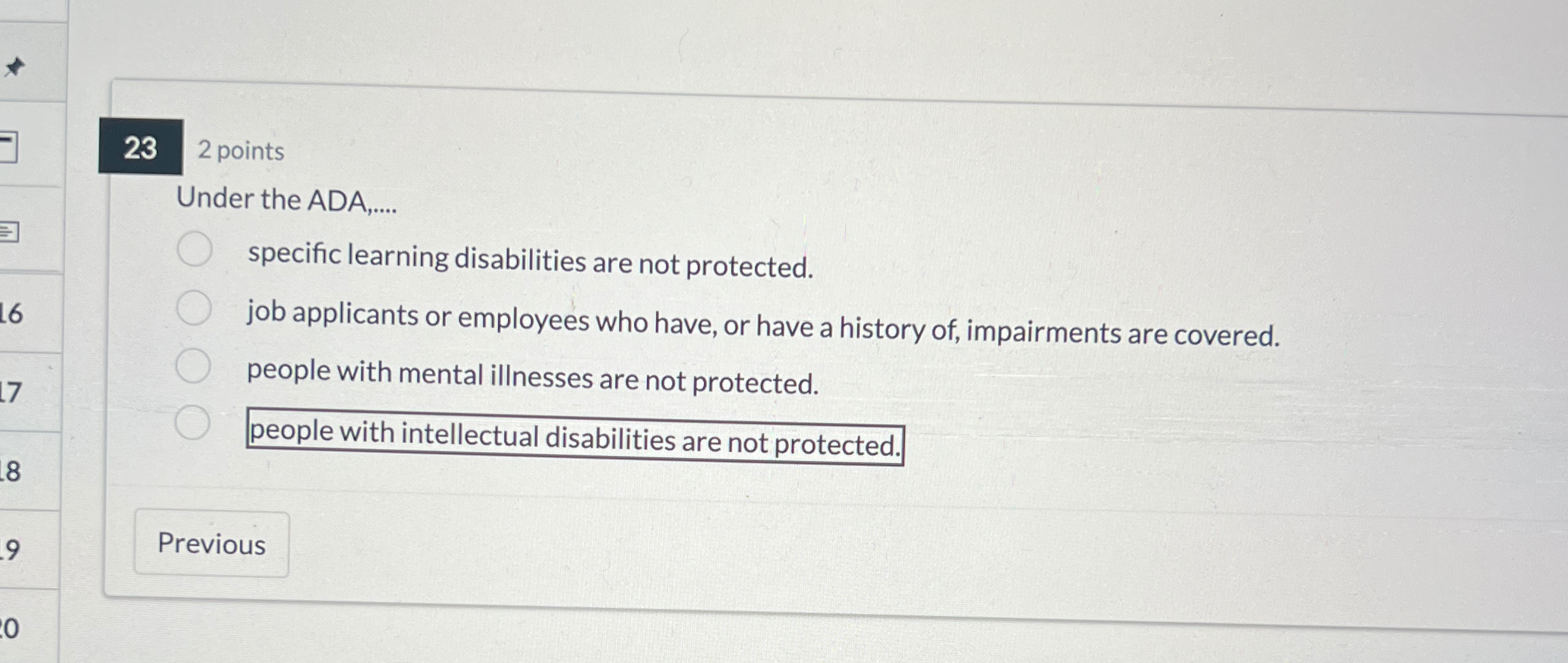  23 2 points Under the ADA,.... specific learning disabilities are not