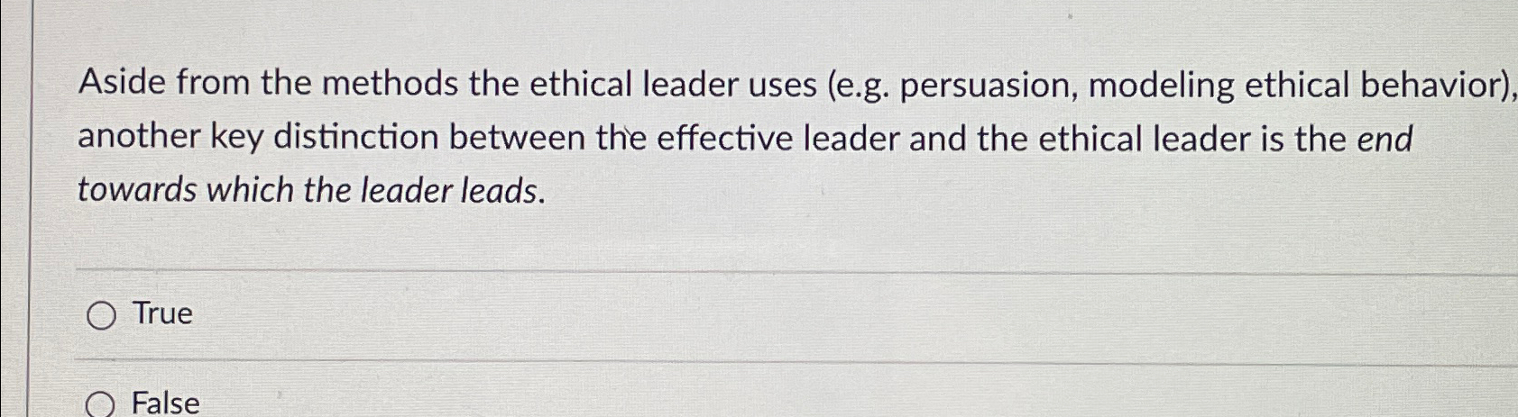  Aside from the methods the ethical leader uses (e.g. persuasion, modeling