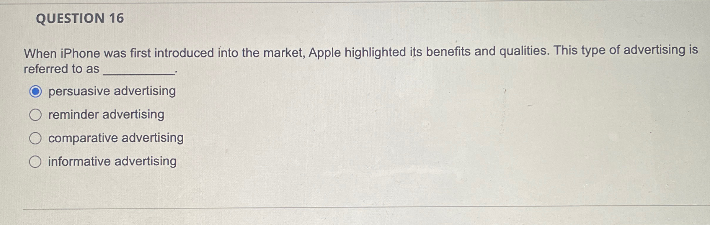  QUESTION 16 When iPhone was first introduced into the market, Apple