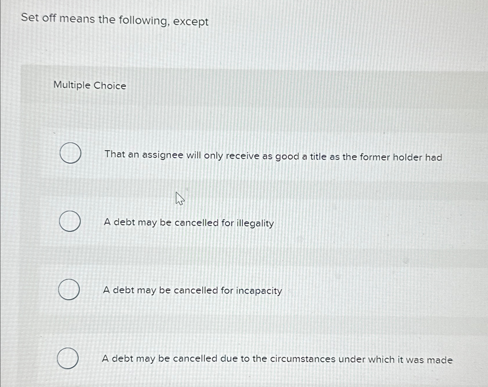  Set off means the following, except Multiple Choice That an assignee