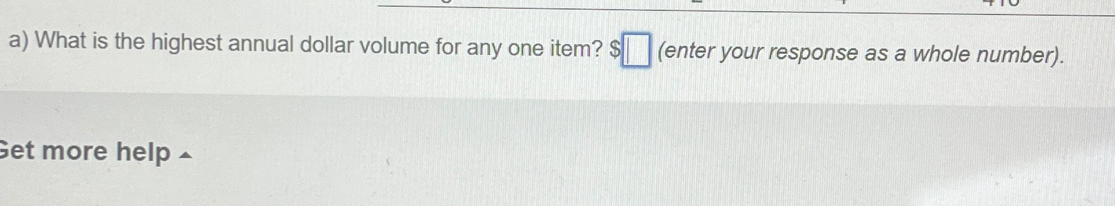  a) What is the highest annual dollar volume for any one