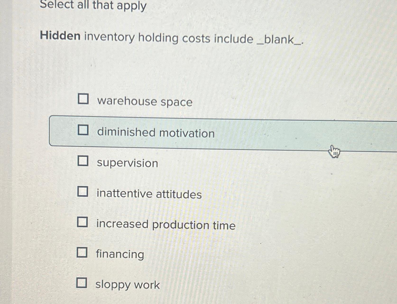  Select all that apply Hidden inventory holding costs include_blank_. warehouse space