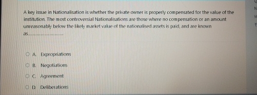 A key issue in Nationalisation is whether the private owner is