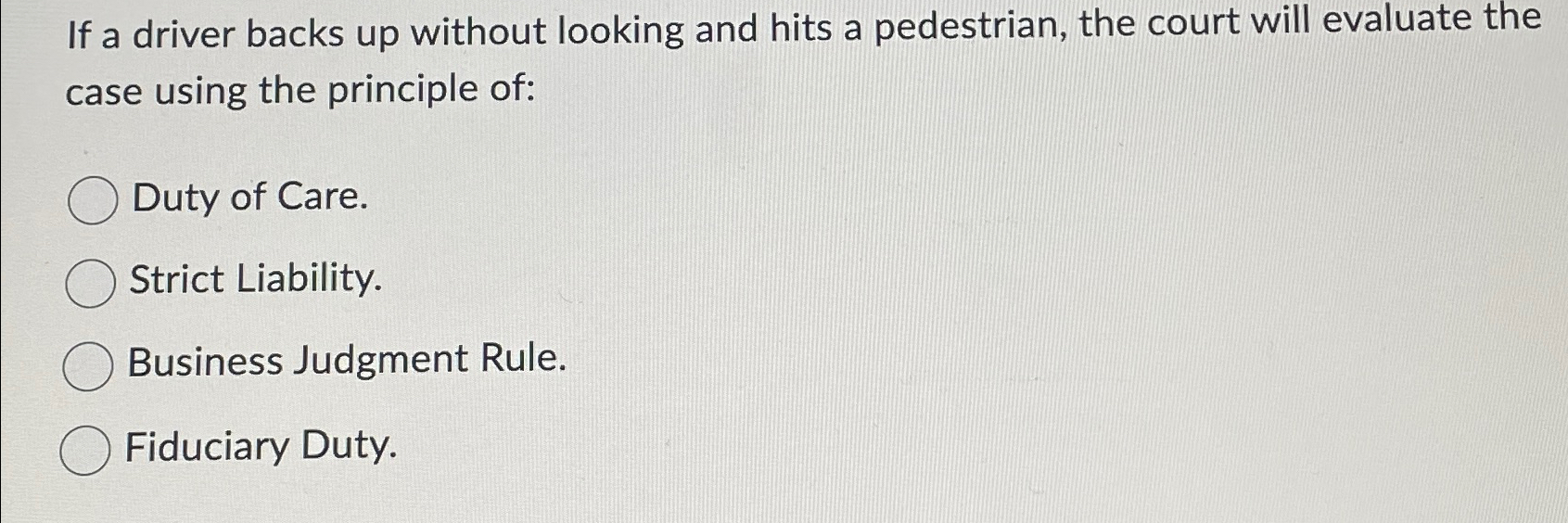  If a driver backs up without looking and hits a pedestrian,