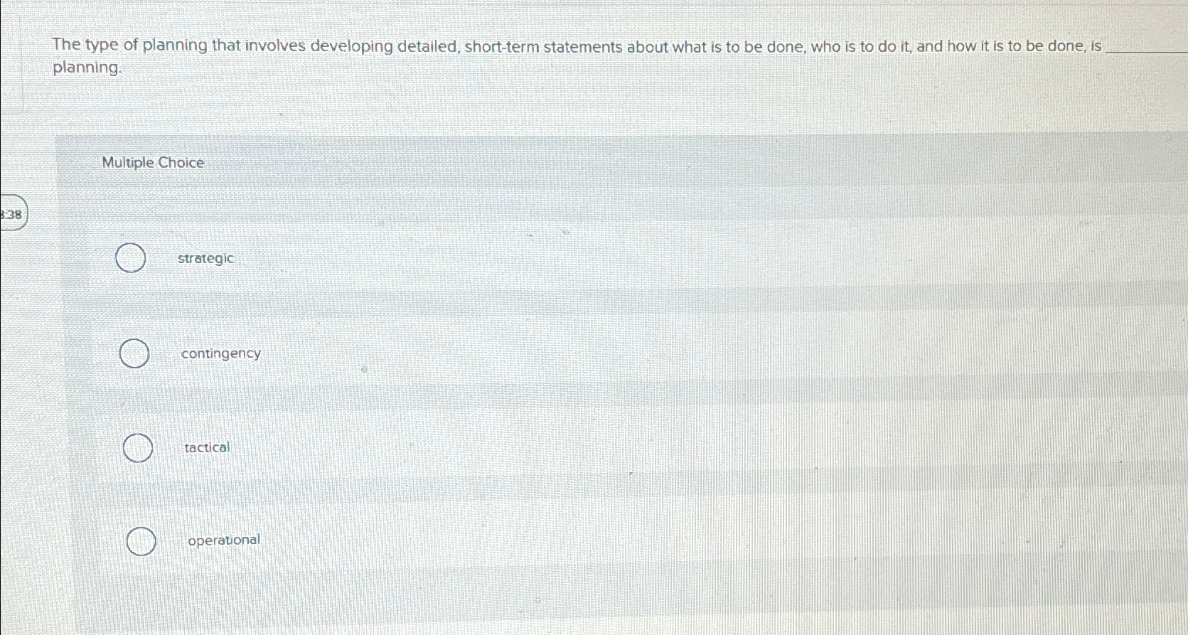  The type of planning that involves developing detailed, short-term statements about