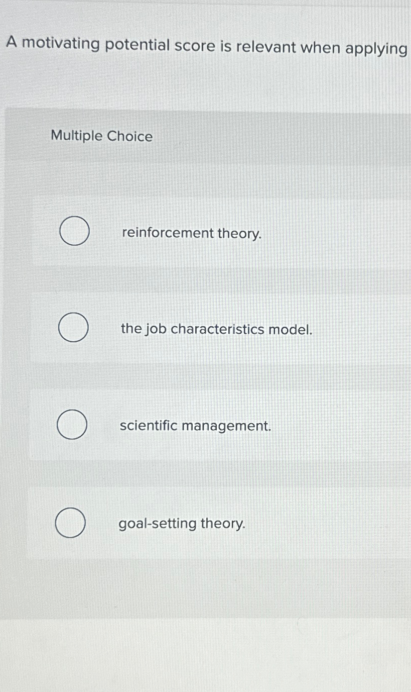  A motivating potential score is relevant when applying Multiple Choice reinforcement