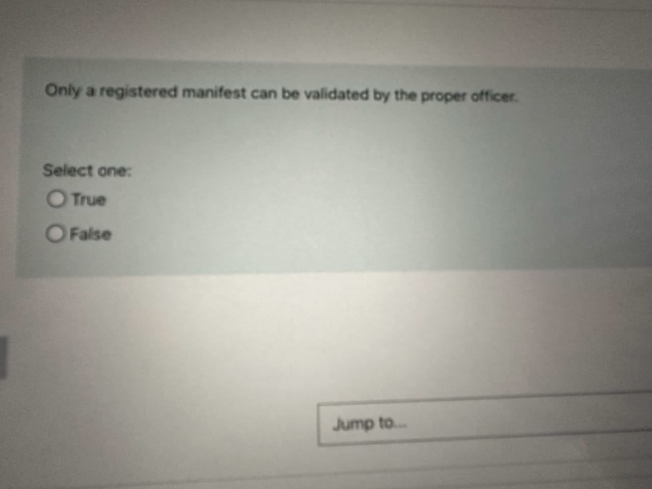  Only a registered manifest can be validated by the proper officer: