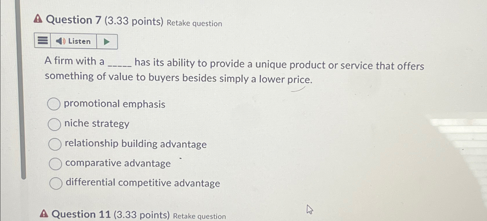  Question 7(3.33 points) Retake question Listen A firm with a has