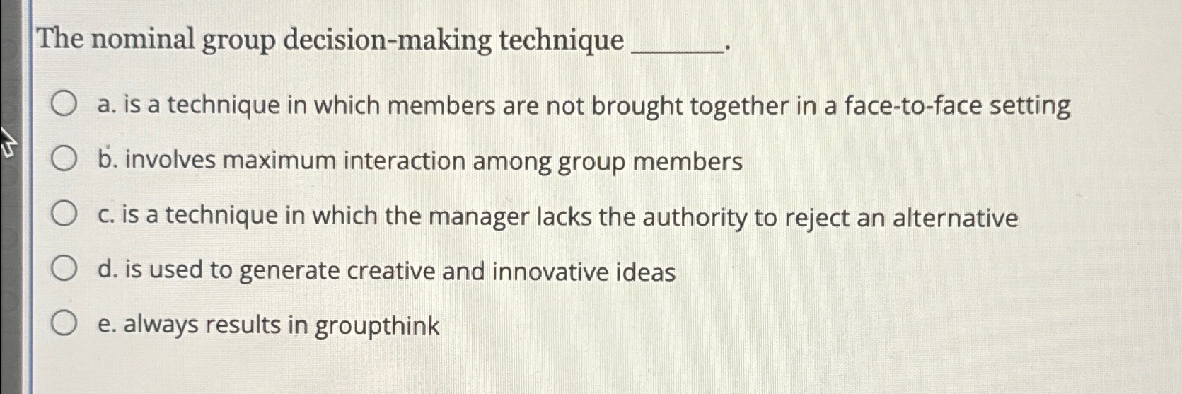  The nominal group decision-making technique a. is a technique in which