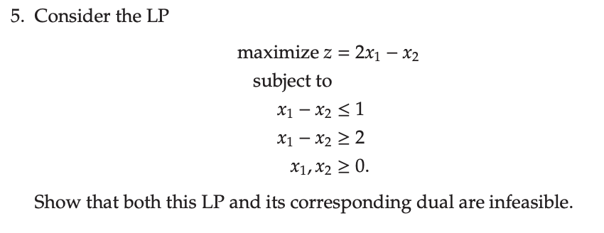  Consider the LP mamizez=2x1-x2 subject to x1-x21 x1-x22 x1,x20. Show that