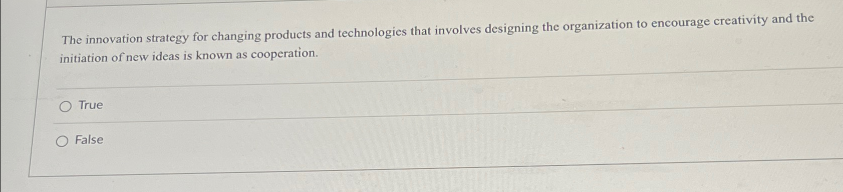  The innovation strategy for changing products and technologies that involves designing