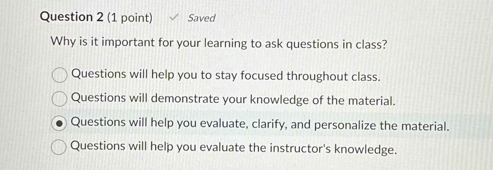  Question 2(1 point) Saved Why is it important for your learning