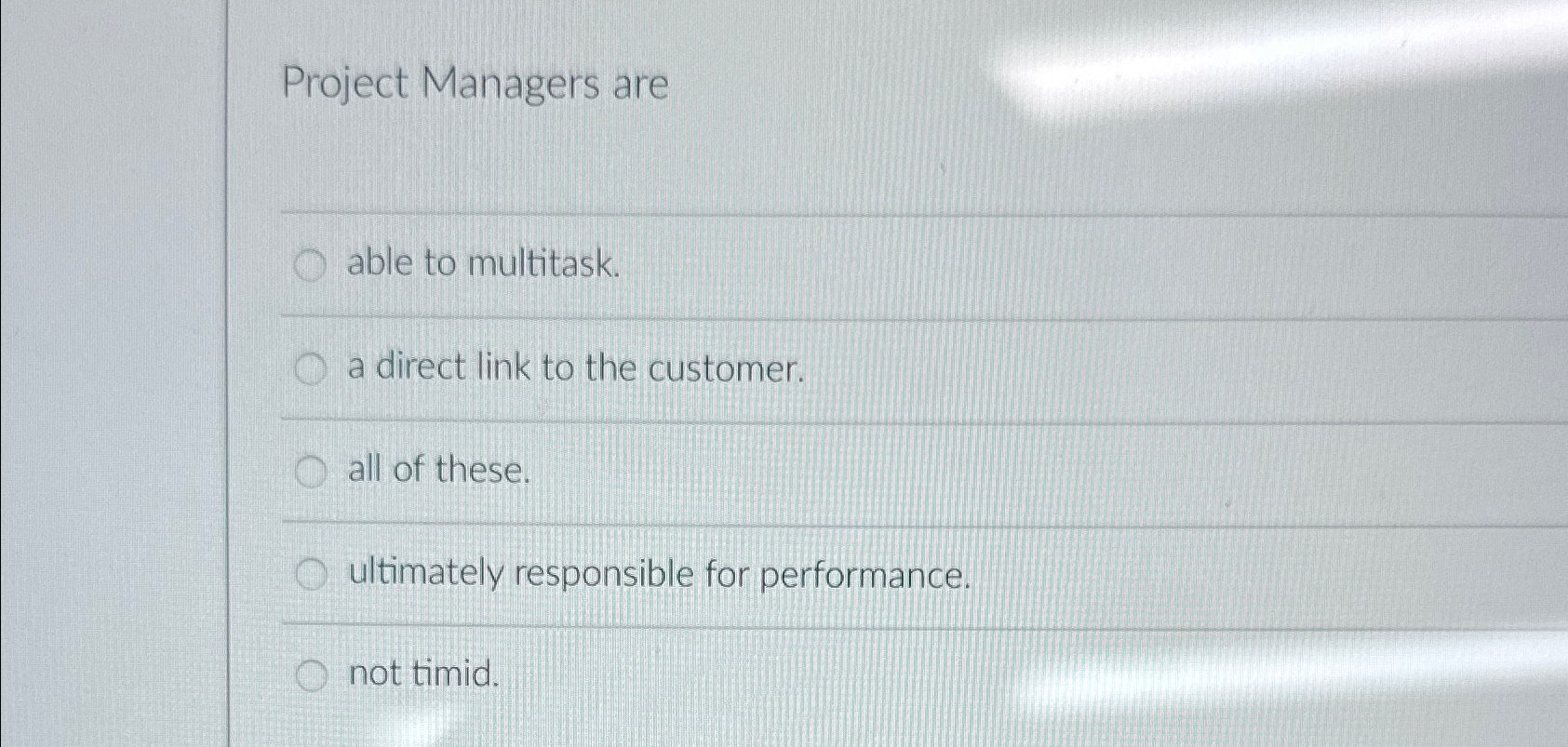  Project Managers are able to multitask. a direct link to the