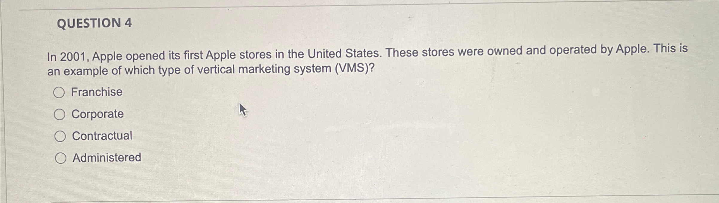  QUESTION 4 In 2001, Apple opened its first Apple stores in