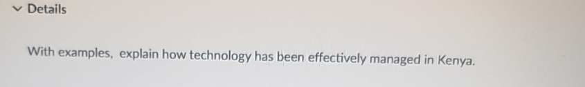  Details With examples, explain how technology has been effectively managed in