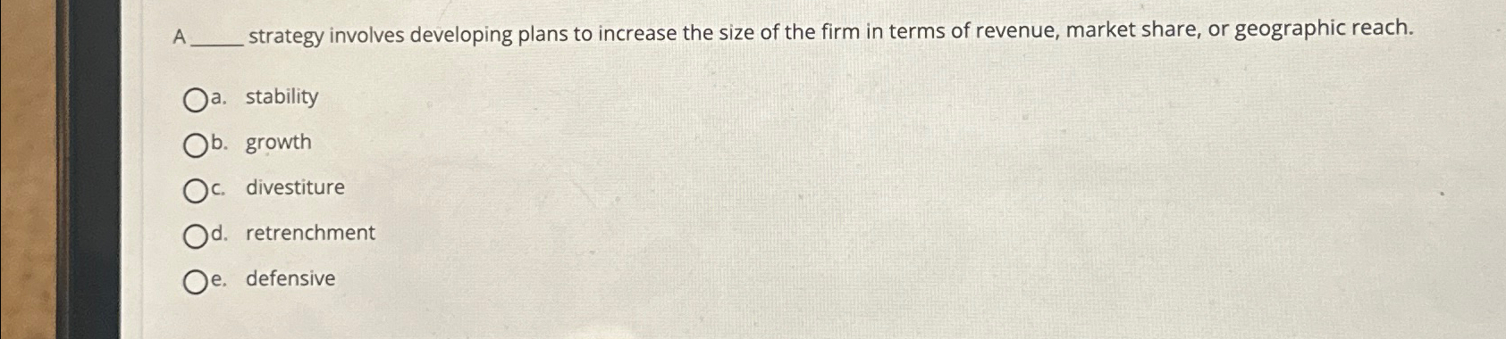  A strategy involves developing plans to increase the size of the