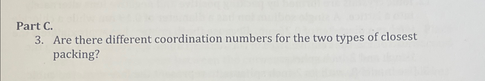  Part C. 3. Are there different coordination numbers for the two