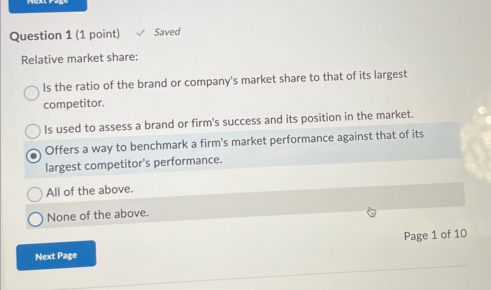  Question 1(1 point) Saved Relative market share: Is the ratio of