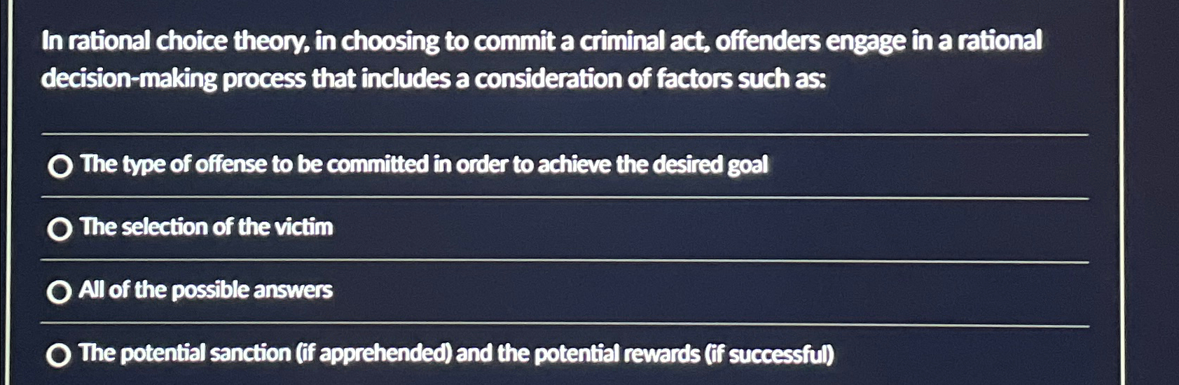  In rational choice theory, in choosing to commit a criminal act,