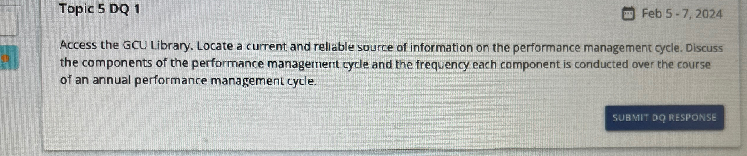  Topic 5 DQ 1 Feb 5-7,2024 Access the GCU Library. Locate