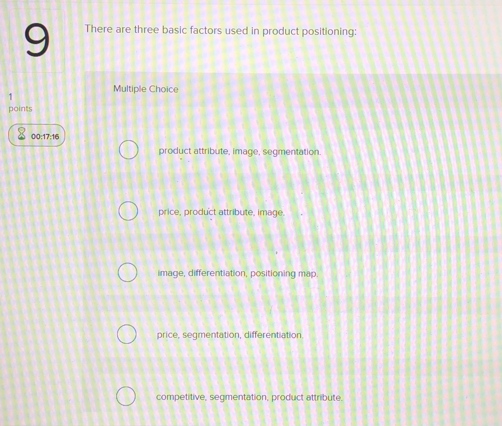  There are three basic factors used in product positioning: Multiple Choice