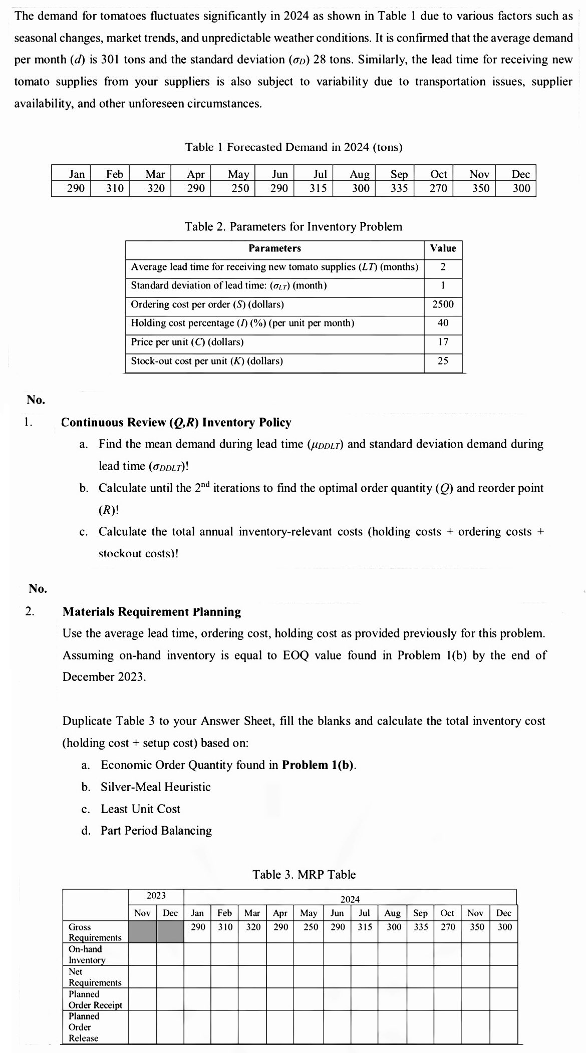  [pls help for number 2]The demand for tomatoes fluctuates significantly in