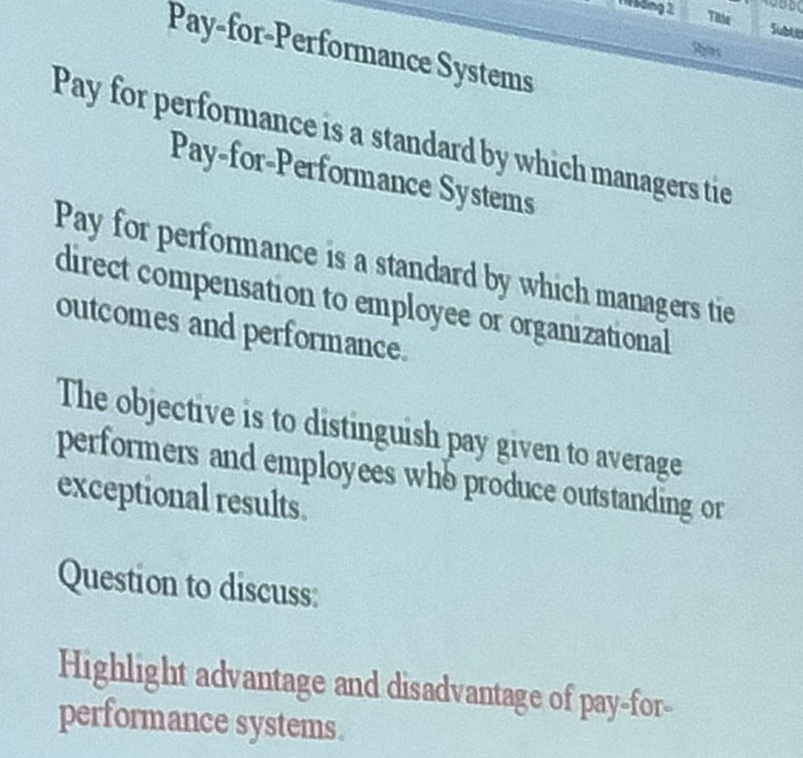  Pay for-Performance Systems Pay for performance is a standard by which