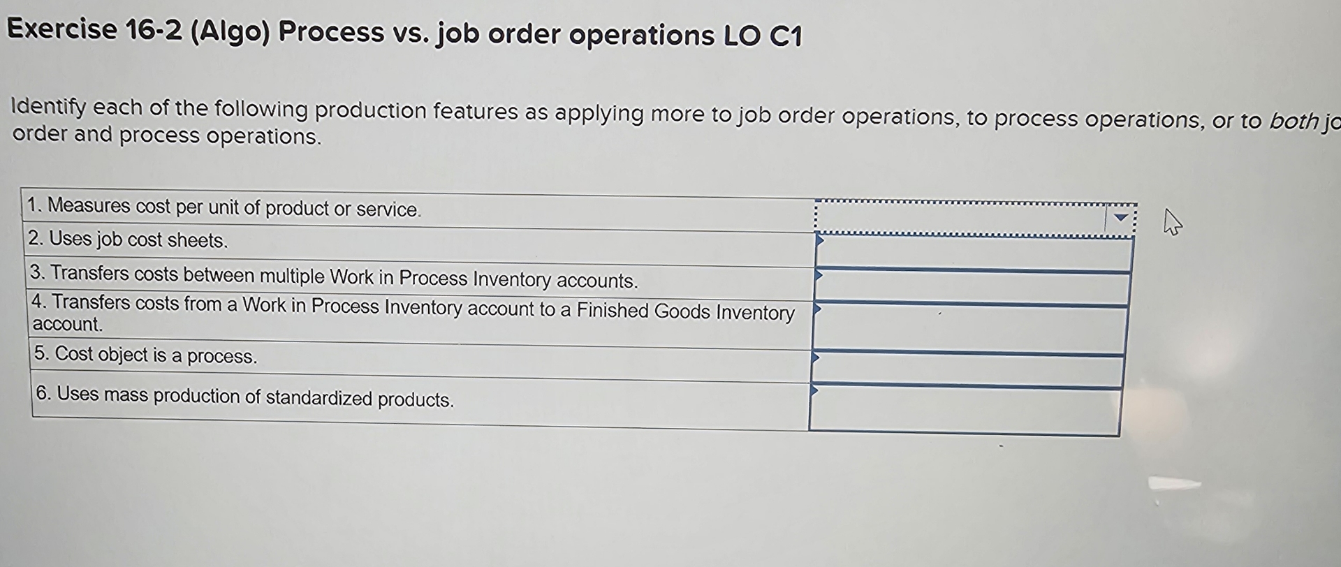  Exercise 16-2(Algo) Process vs. job order operations LO C1 Identify each