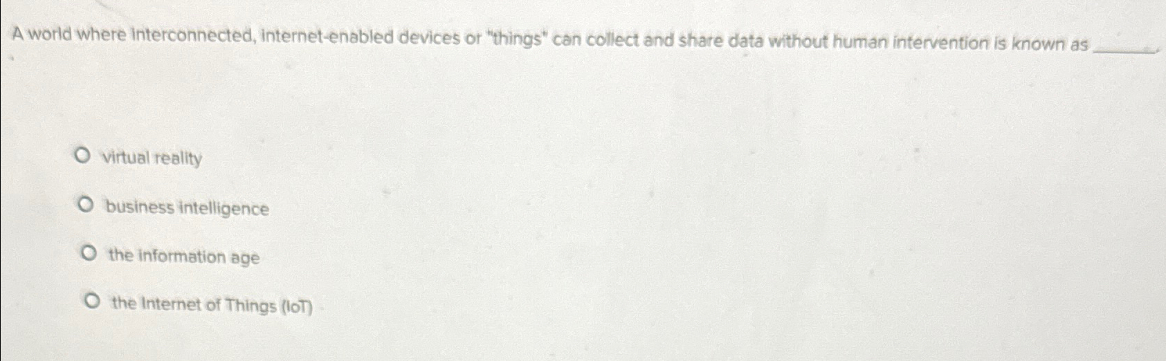  A world where interconnected, internet-enabled devices or "things" can collect and