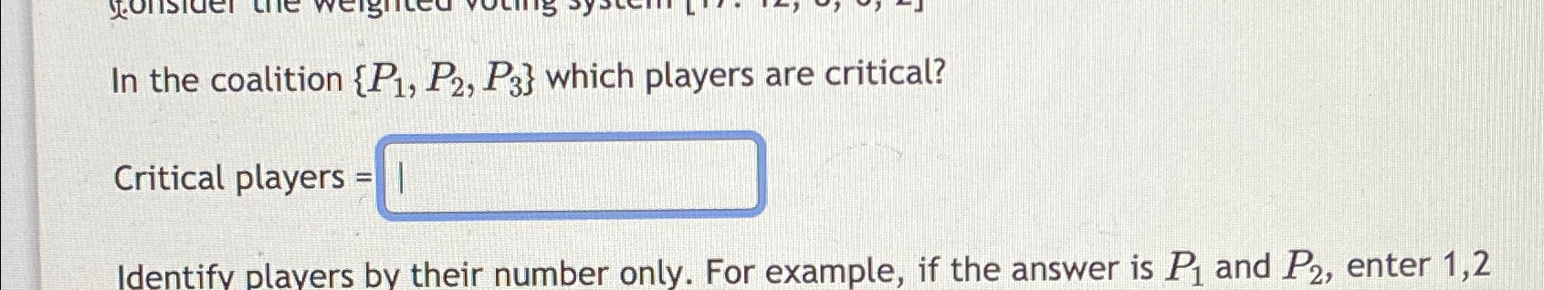  In the coalition {P1,P2,P3} which players are critical? Critical players =