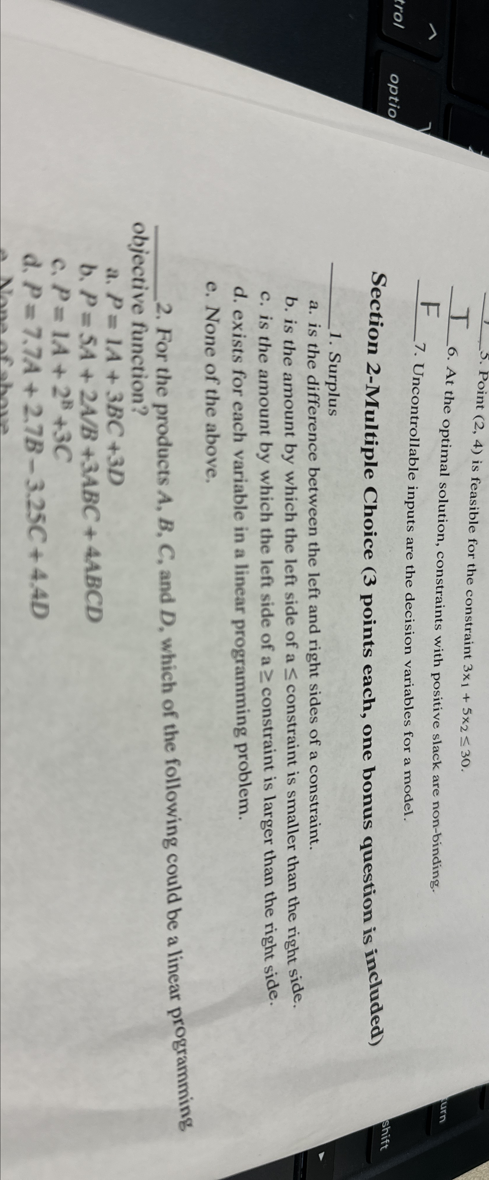  Point (2,4) is feasible for the constraint 3x1+5x230. T 6. At