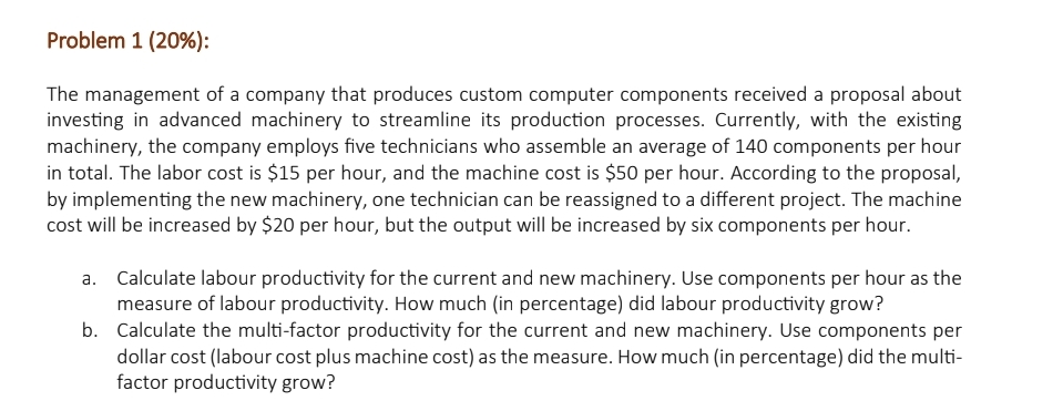  Problem 1(20%): The management of a company that produces custom computer