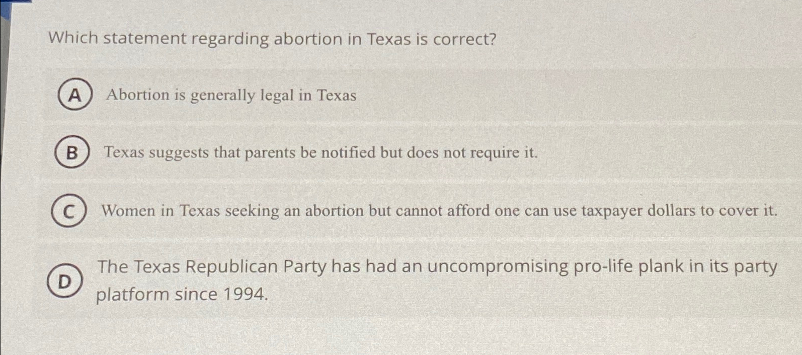  Which statement regarding abortion in Texas is correct? Abortion is generally