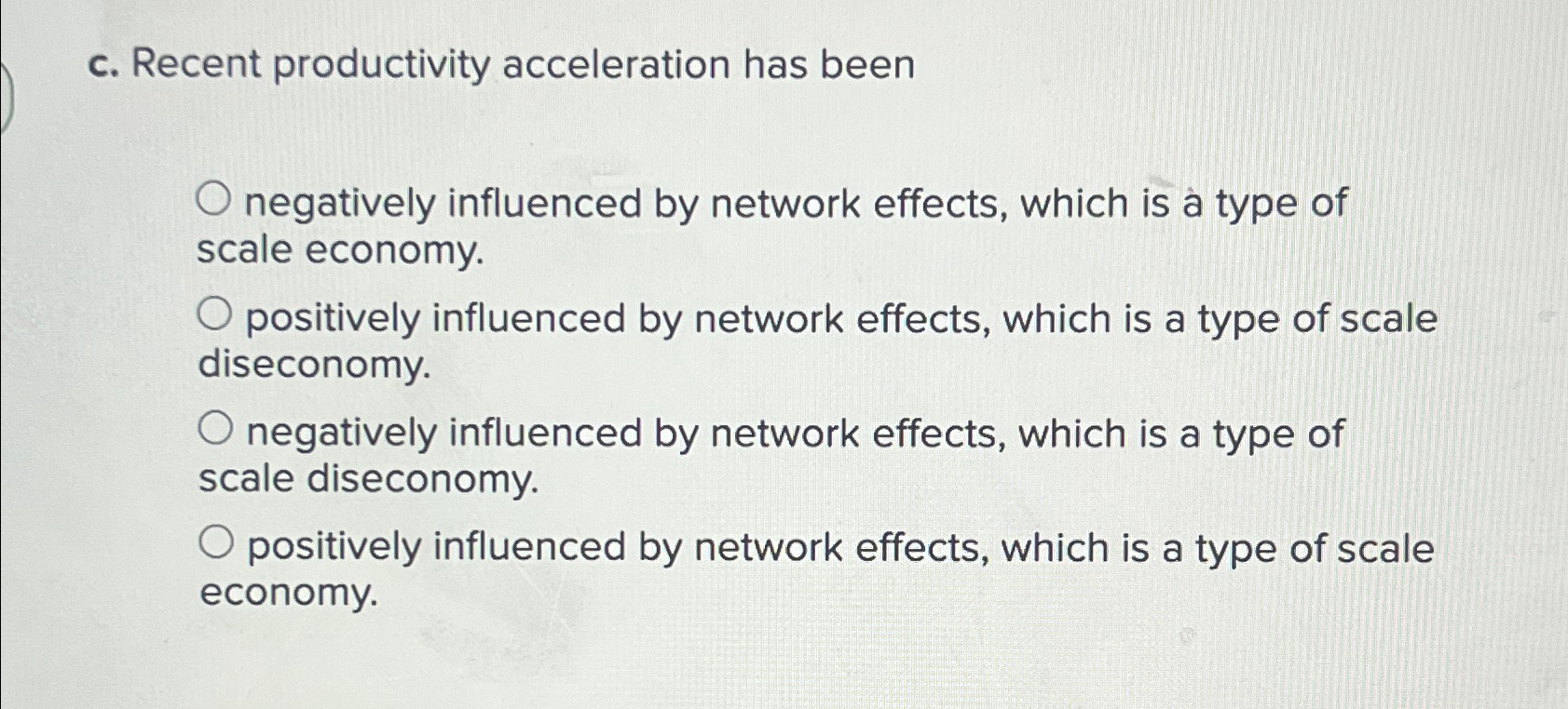  c. Recent productivity acceleration has been negatively influenced by network effects,