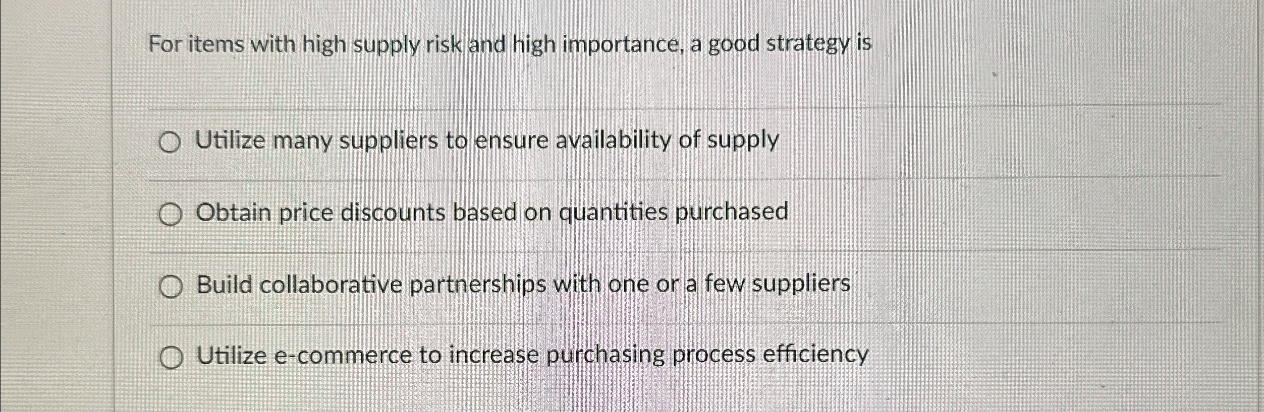  For items with high supply risk and high importance, a good