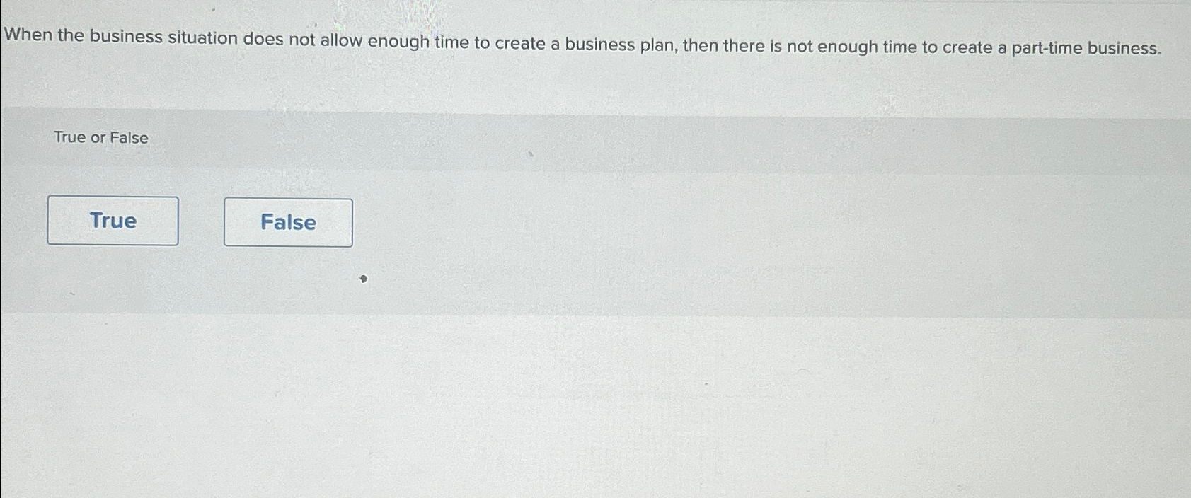  When the business situation does not allow enough time to create