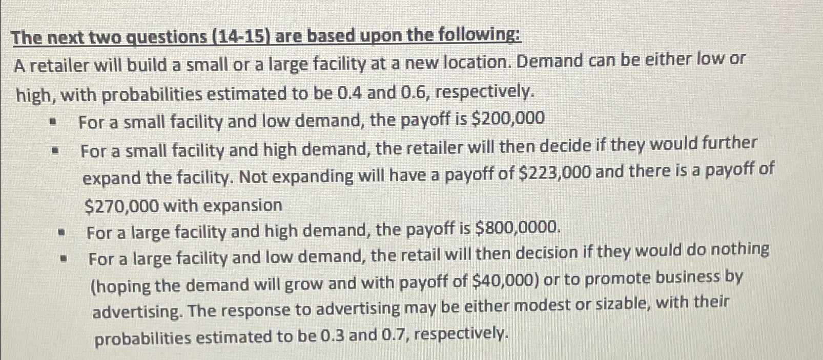  The next two questions (14-15) are based upon the following: A